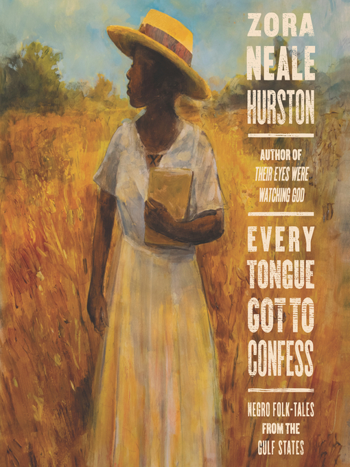 Title details for Every Tongue Got to Confess by Zora Neale Hurston - Available
